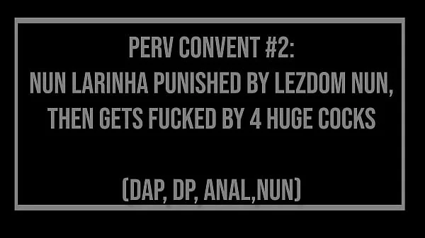 Perv Convent #2 : naughty nun Larinha Small punished then fucked by 4 huge cocks (DAP, DP, Anal, ATM, Lezdom,BBC,Monster Cock) OB330